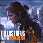 the last of us part II remastered